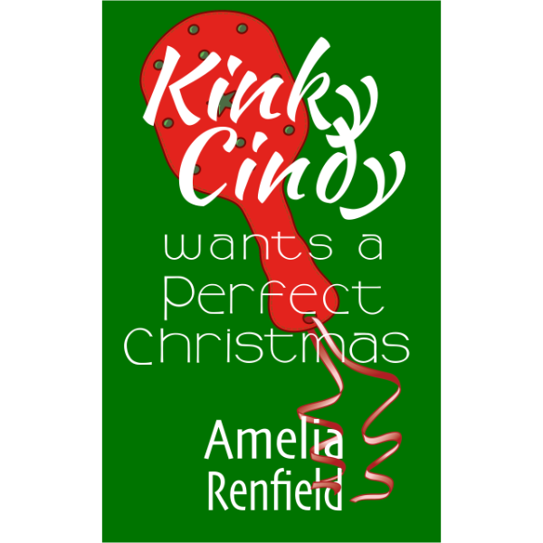 Kinky Cindy wants a Perfect Christmas